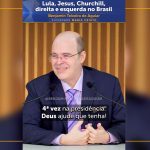 Lula, Jesus, Churchill, direita e esquerda no Brasil
