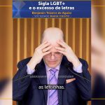 Sigla LGBT+ e o excesso de letras
