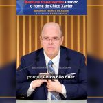 Médiuns fraudulentos usando o nome de Chico Xavier