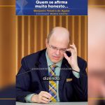 Quem se afirma muito honesto…