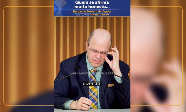 Quem se afirma muito honesto…