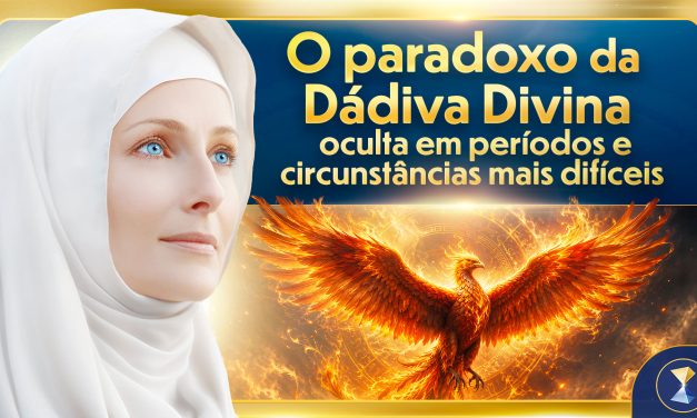O paradoxo da Dádiva Divina oculta em períodos e circunstâncias mais difíceis