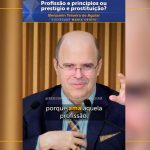 Profissão e princípios ou prestígio e prostituição?
