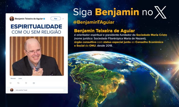 Siga o orientador espiritual Benjamin Teixeira de Aguiar no X