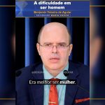 A dificuldade em ser homem