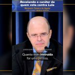 Revelando o caráter de quem vota contra Lula