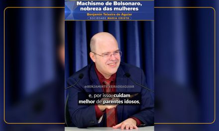 Machismo de Bolsonaro, nobreza das mulheres