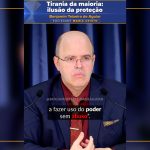 Tirania da maioria: ilusão da proteção
