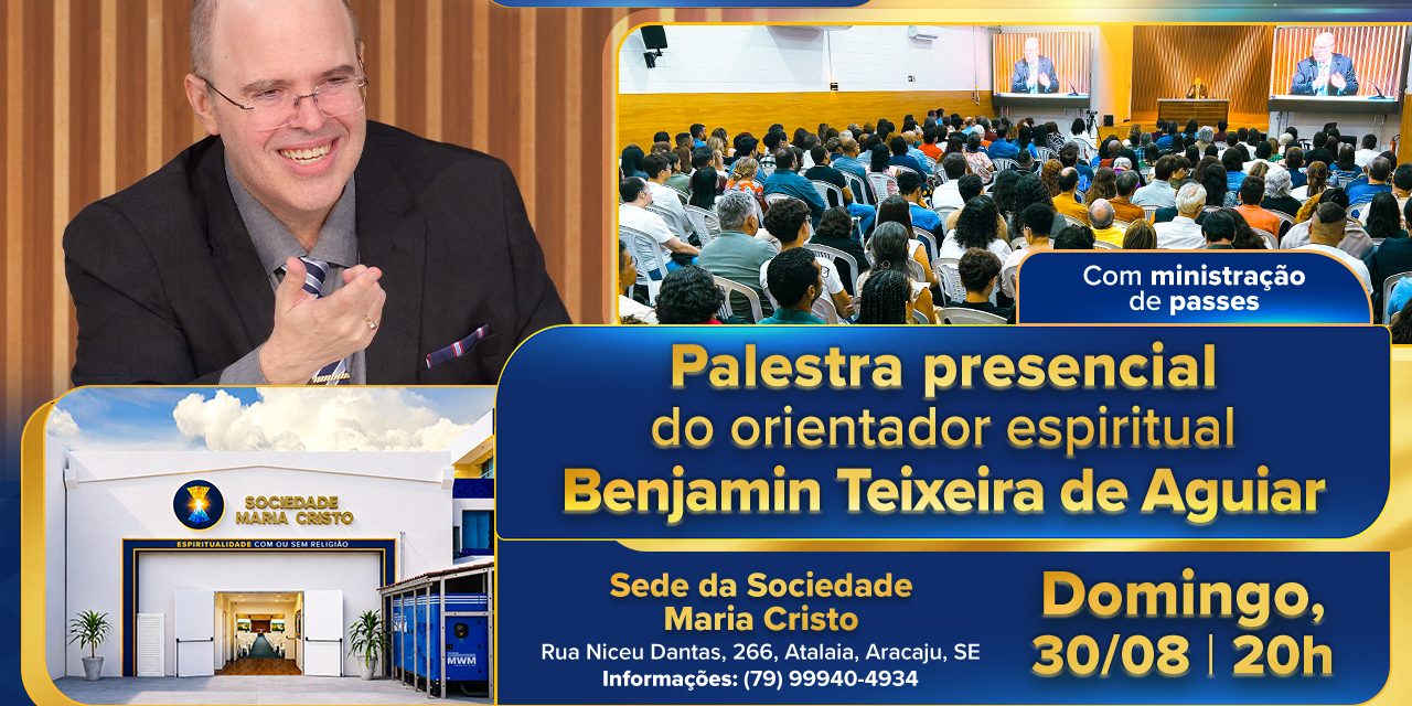 É hoje! Palestra presencial do orientador espiritual Benjamin Teixeira de Aguiar