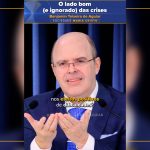 O lado bom (e ignorado) das crises