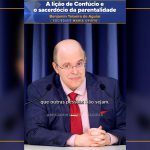 A lição de Confúcio e o sacerdócio da parentalidade