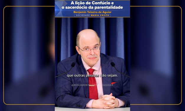 A lição de Confúcio e o sacerdócio da parentalidade