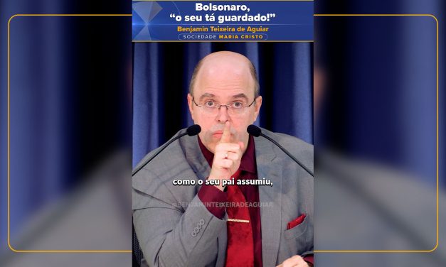 Bolsonaro, “o seu tá guardado!”