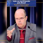 Lula: se martirizando pelo Brasil