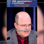 SUS, aposentadorias e a Constituição em risco