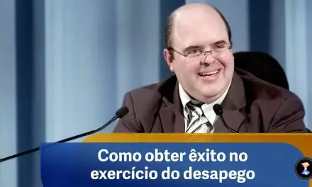 Como obter êxito no exercício do desapego