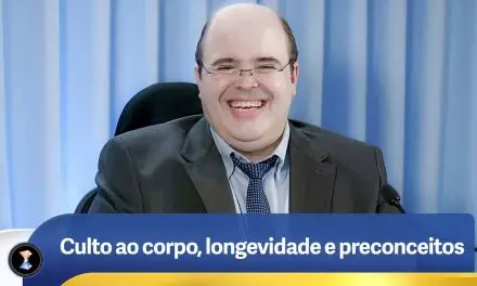 Culto ao corpo, longevidade e preconceitos