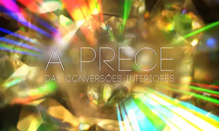 A prece das conversões interiores (videomensagem)