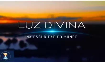 Luz Divina na escuridão do mundo