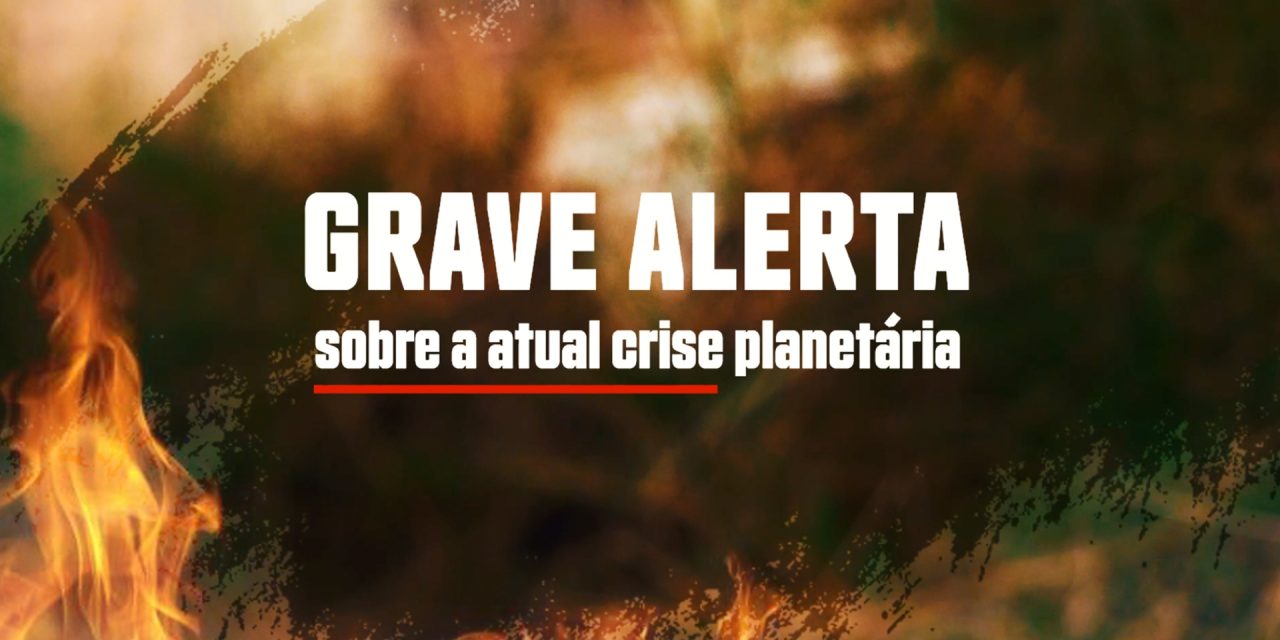 Grave alerta sobre a atual crise planetária