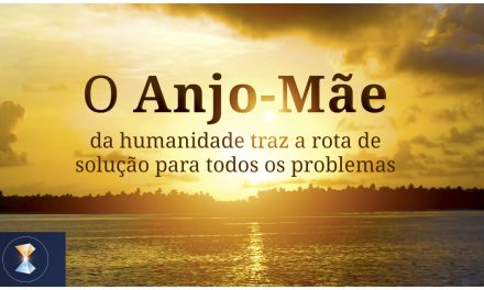 O Anjo-Mãe da humanidade traz a rota de solução para todos os problemas