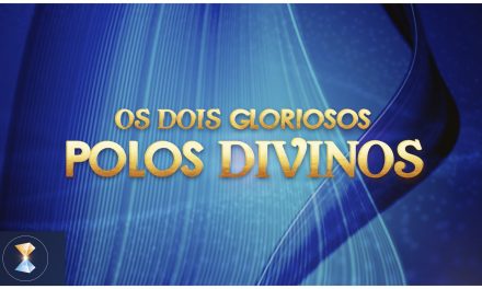 Os dois gloriosos Polos Divinos