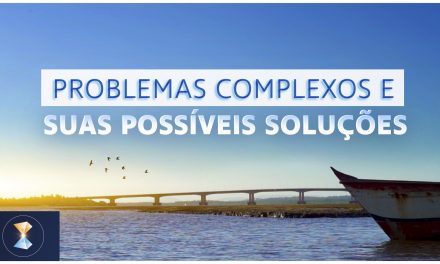 Problemas complexos e suas possíveis soluções