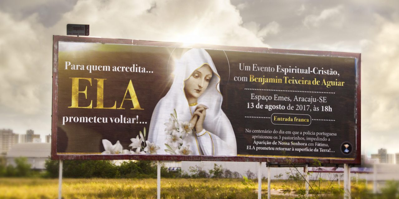 13 outdoors divulgam, em pontos nobres de Aracaju, o Evento Maria Cristo 2017, que neste ano acontece no dia 13 de agosto, sob o lema “Para quem acredita… ELA prometeu voltar!…”