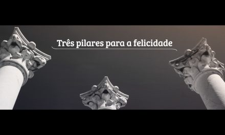 Três pilares para a felicidade