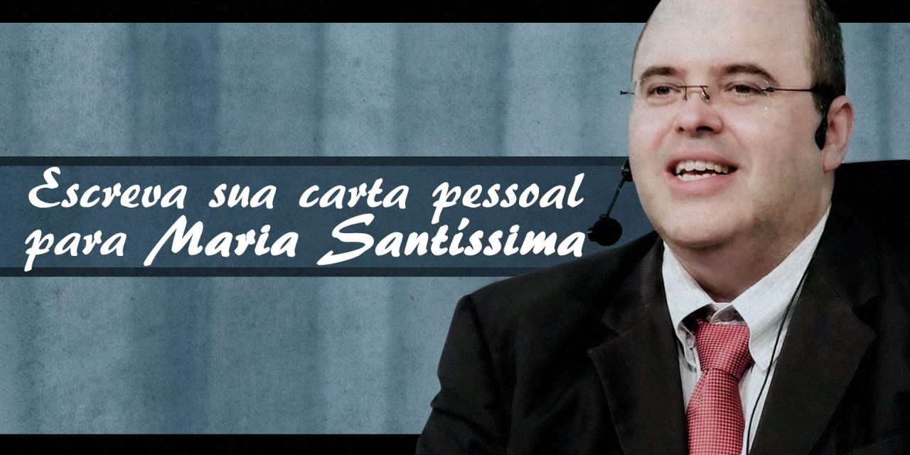 Escreva sua carta pessoal para Maria Santíssima.