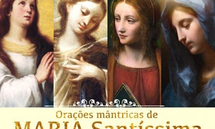Orações mântricas de MARIA Santíssima