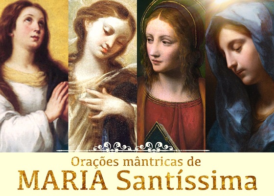Orações mântricas de MARIA Santíssima