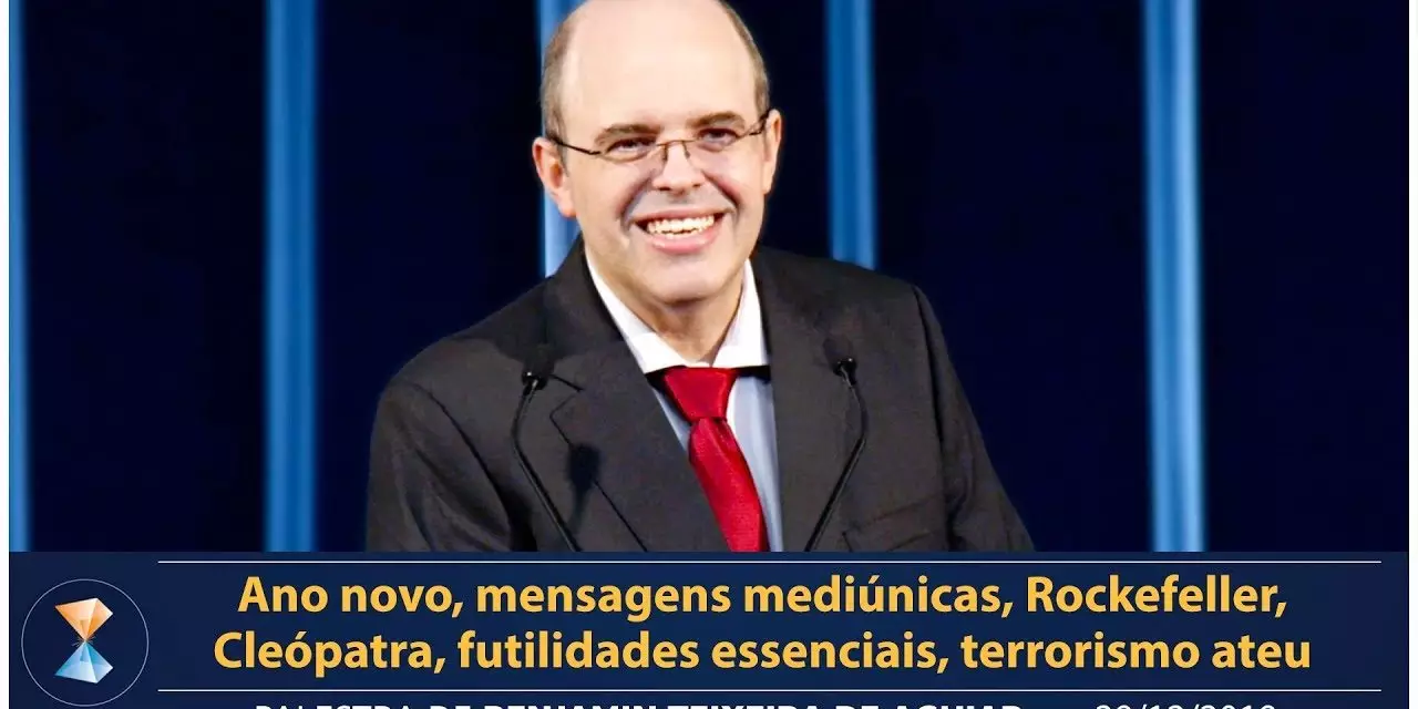 Ano novo, mensagens mediúnicas, Rockefeller, Cleópatra, futilidades essenciais, terrorismo ateu