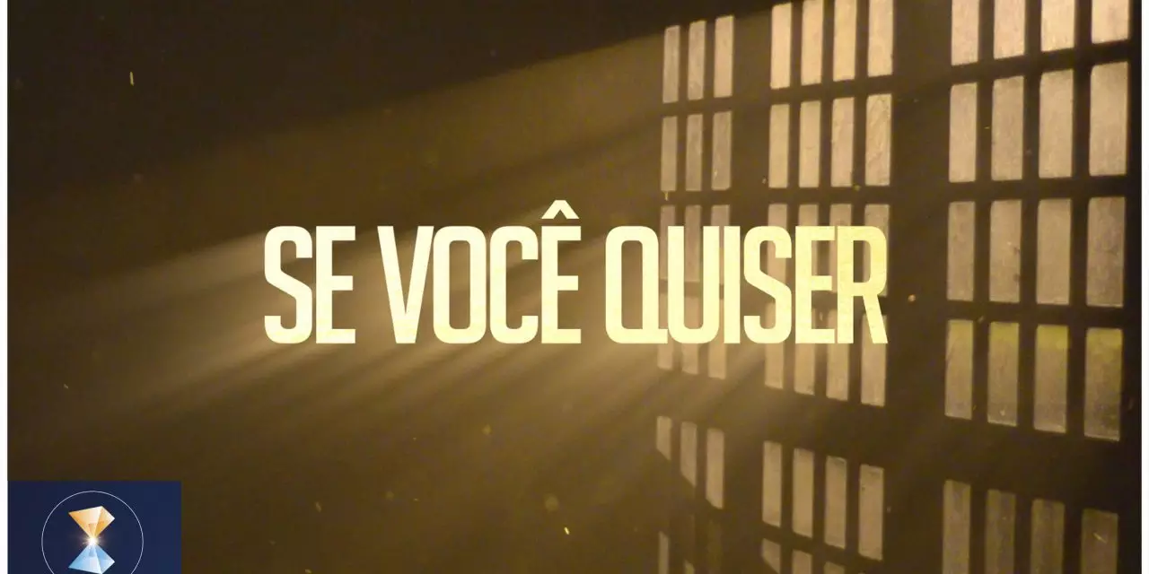 Se Você Quiser (videomensagem)