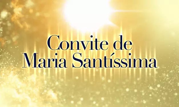 Convite de Maria Santíssima (videomensagem)