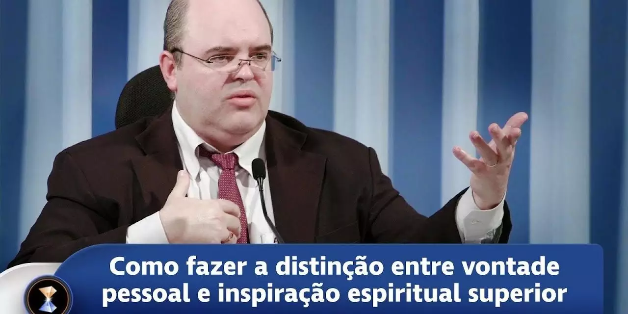 Como fazer a distinção entre vontade pessoal e inspiração espiritual superior