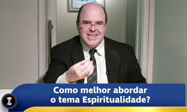 Como melhor abordar o tema Espiritualidade?