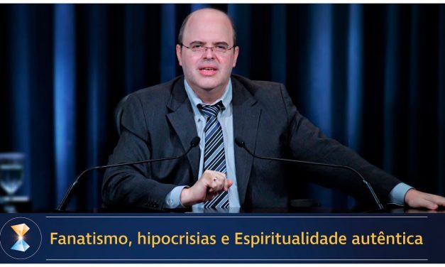 Fanatismo, hipocrisias e Espiritualidade autêntica