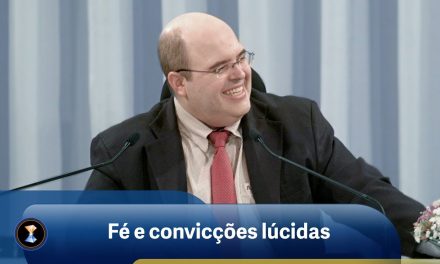 Fé e convicções lúcidas