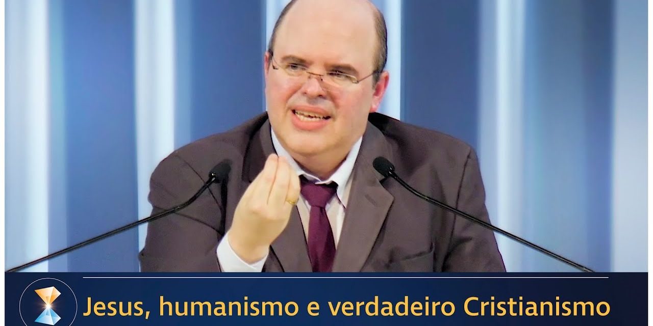 Jesus, humanismo e verdadeiro Cristianismo