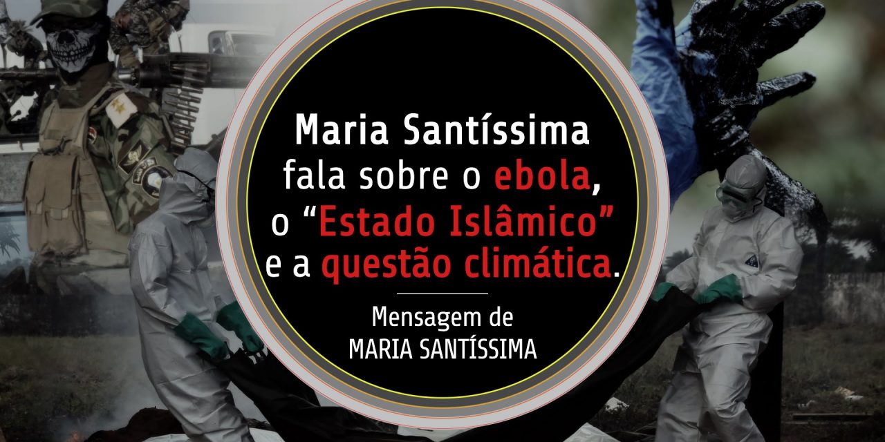 Maria Santíssima fala sobre o ebola, o “Estado Islâmico” e a questão climática