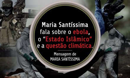 Maria Santíssima fala sobre o ebola, o “Estado Islâmico” e a questão climática