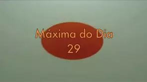 Máxima do Dia – 29.