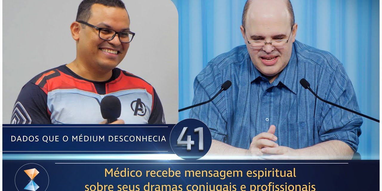 Médico recebe mensagem espiritual sobre seus dramas conjugais e profissionais