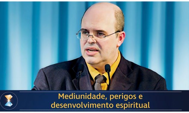 Mediunidade, perigos e desenvolvimento espiritual