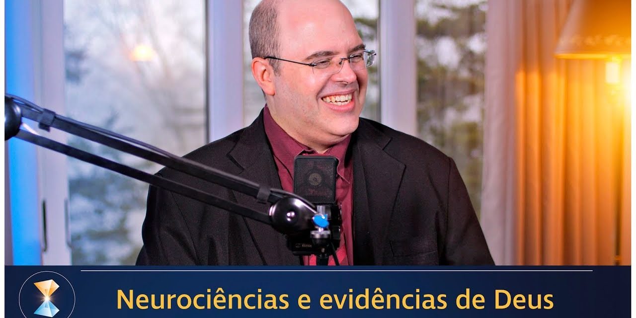 Neurociências e evidências de Deus