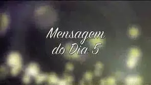 Nossa Senhora – Mensagem do Dia – 05 (videomensagem)