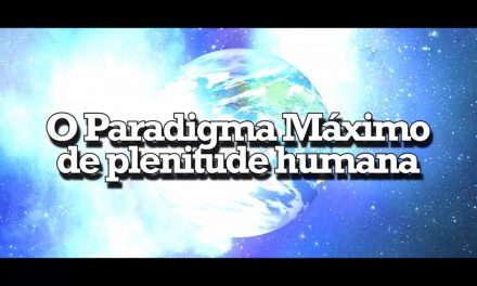 O Paradigma Máximo de plenitude humana – videomensagem.