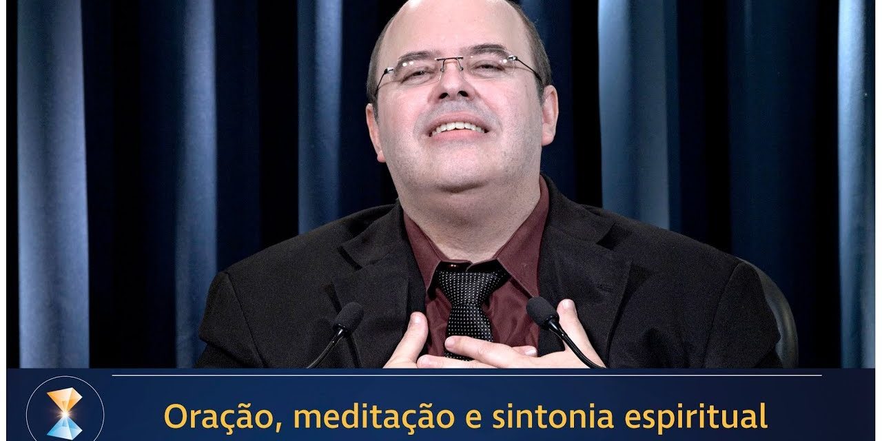 Oração, meditação e sintonia espiritual