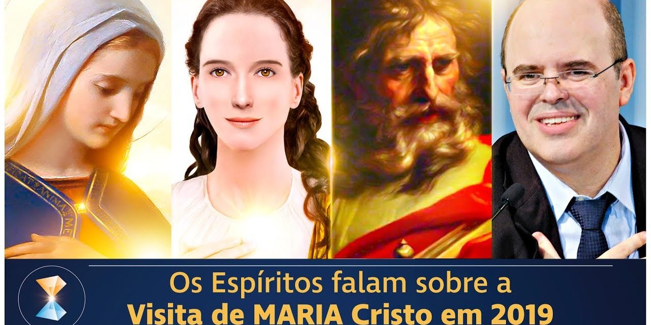 Os Espíritos Eugênia-Aspásia e Matheus-Anacleto falam, com Benjamin Teixeira de Aguiar, sobre a Visita de MARIA Cristo neste 2019 (*)